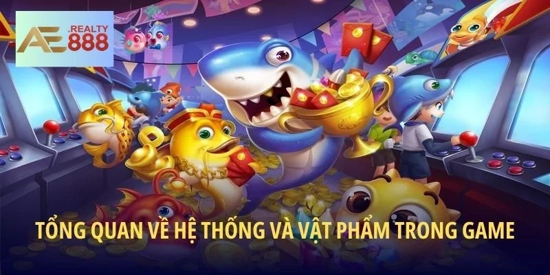 Tổng quan về hệ thống và vật phẩm trong game